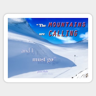 The Mountains are Calling....... Sticker